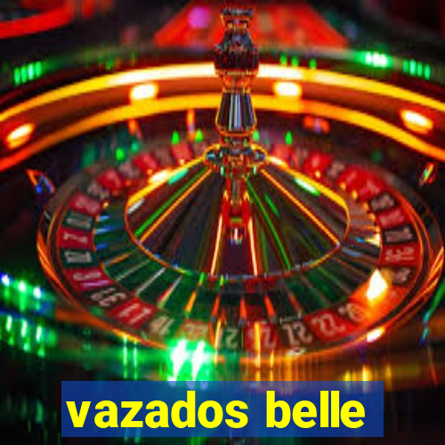 vazados belle